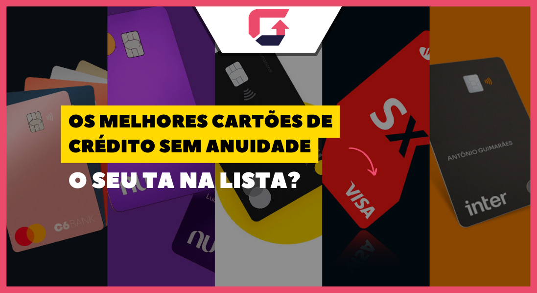 Os 30 melhores cartões de crédito sem anuidade de 2023