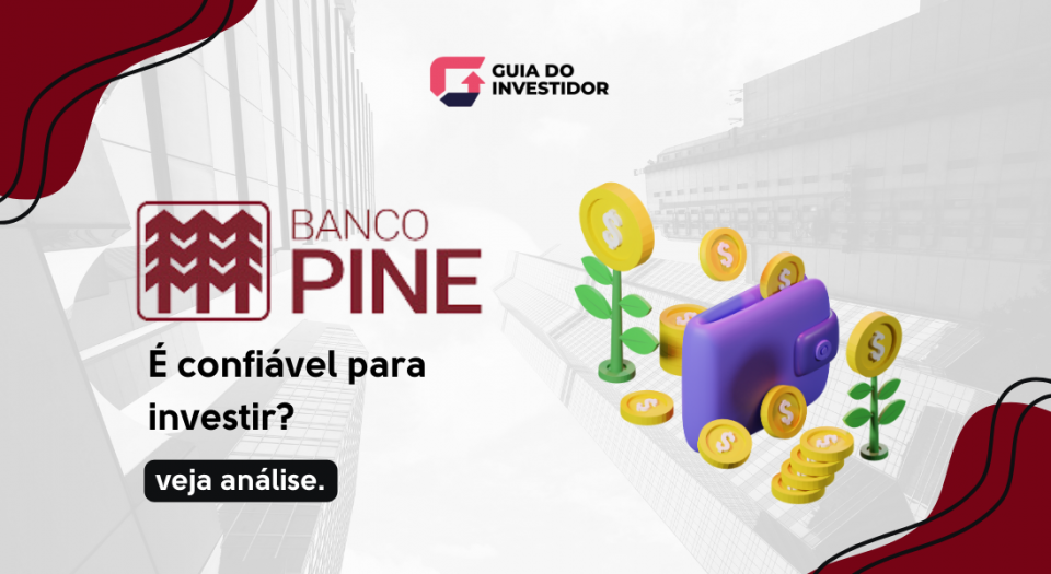 banco pine confiável para investir