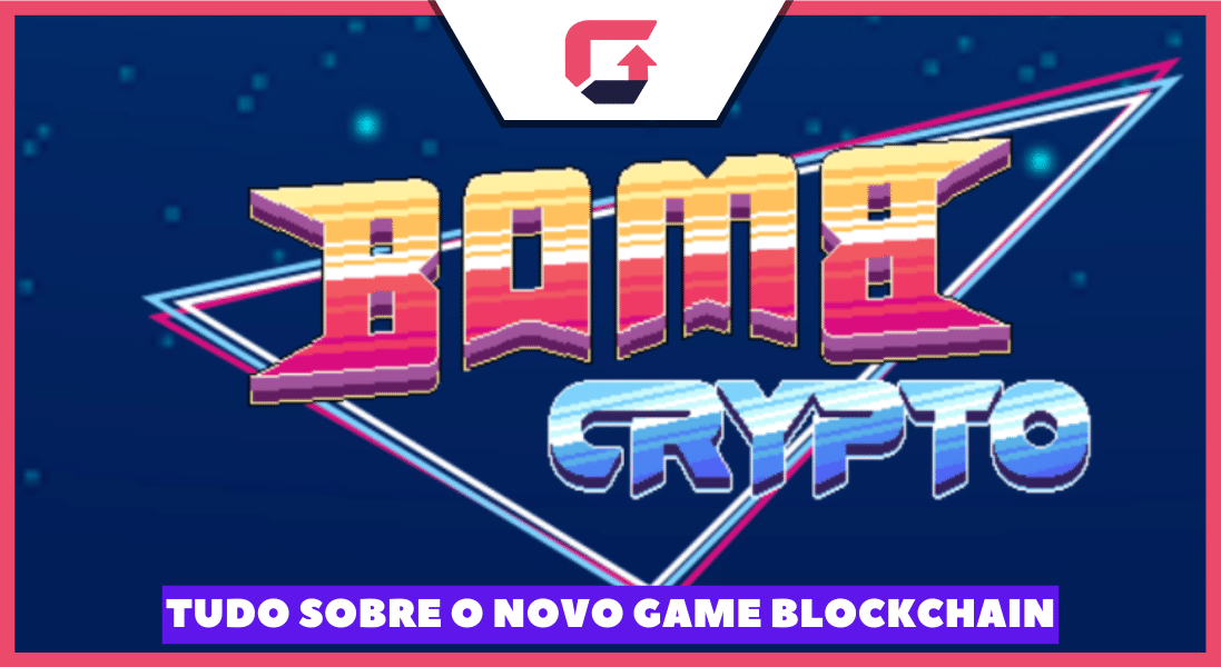 BomBCrypto: tudo sobre o Game NFT inspirado no Bomberman