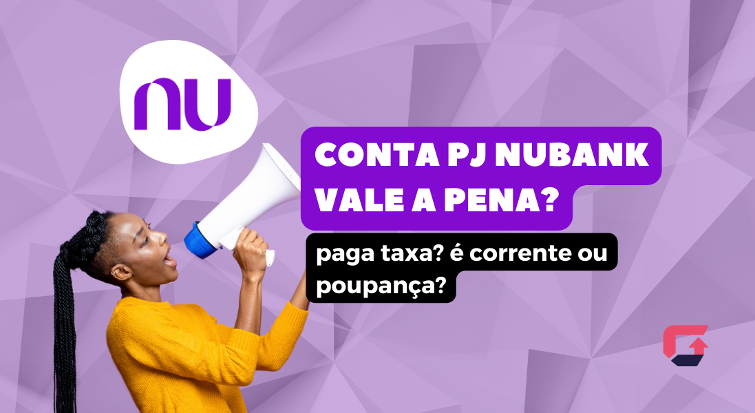 Conta do Nubank: tudo que você precisa saber sobre ela