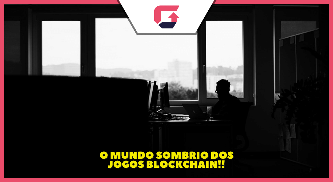 O mercado sombrio dos jogos blockchain (Games NFTs)