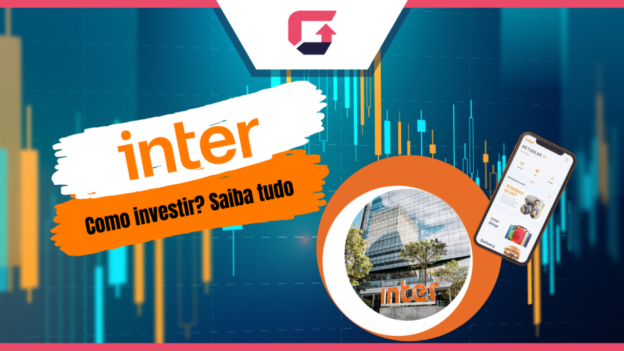 Investimentos no Inter é simples e seguro a partir de R$ 1,00