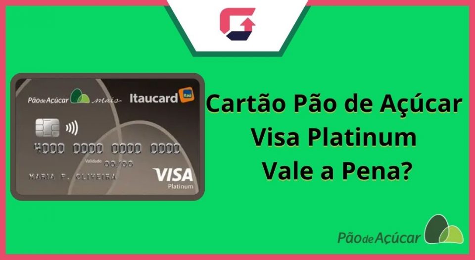 Cartão Pão de Açúcar Visa Platinum Vale a Pena