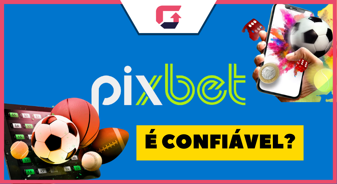 Quer saber Pixbet como funciona? Veja nossa análise e confira