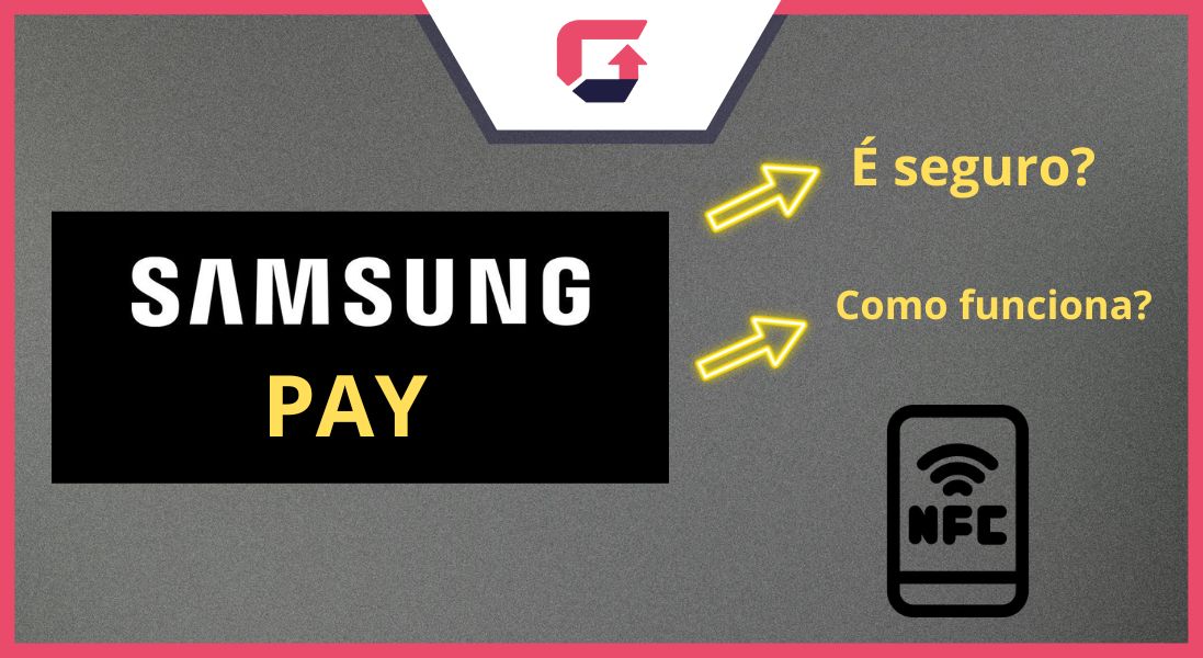 Samsung pay é seguro? Veja como funciona, vantagens e mais.