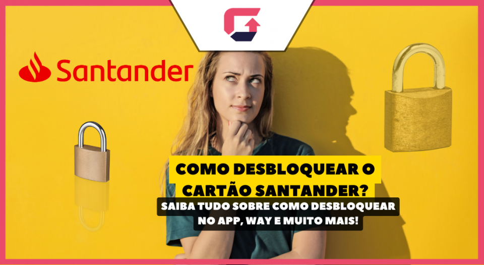 Como Desbloquear Cartao Santander pelo Way No App e mais