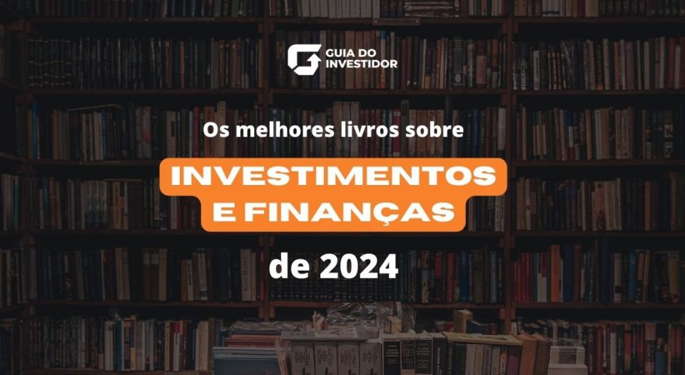 melhores livros sobre investimentos e finanças 2024