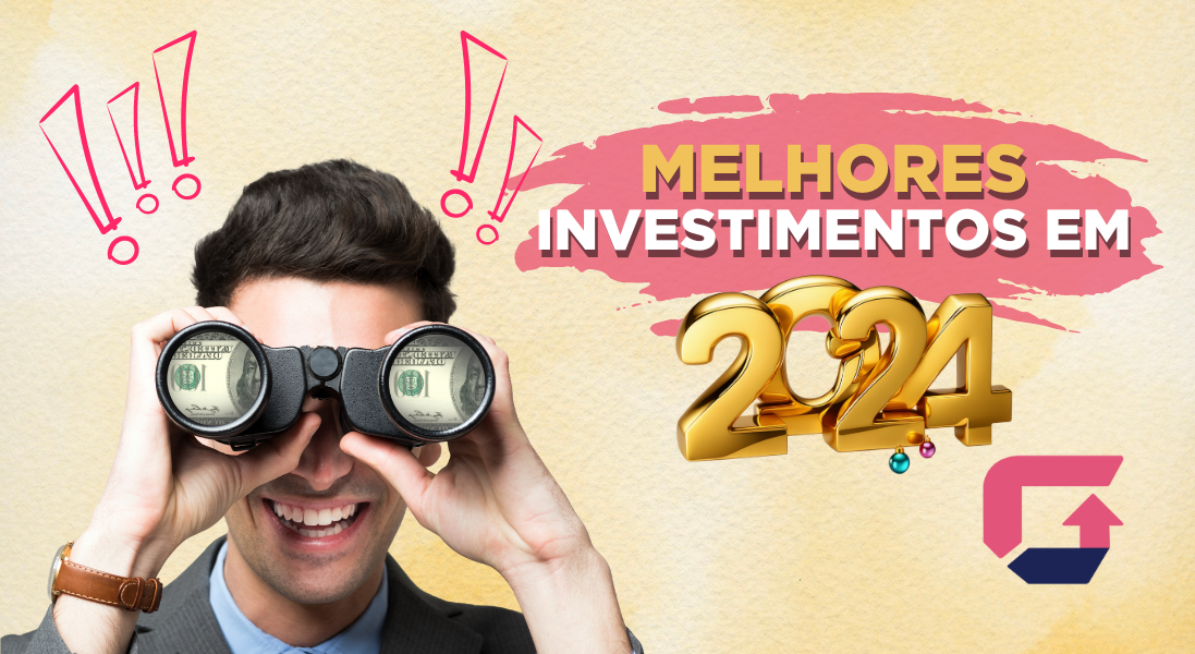 Melhores Investimentos em 2024 saiba onde investir