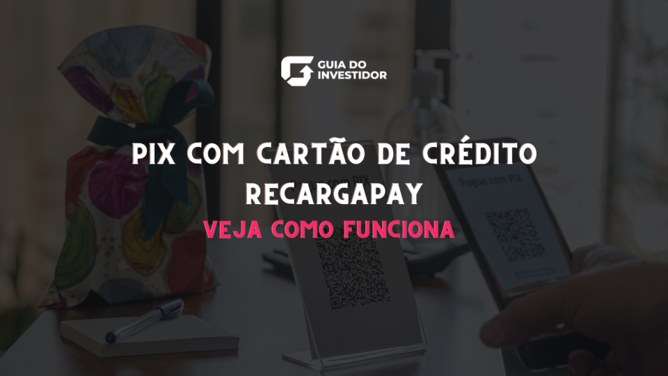 Pix com Cartão de Crédito RecargaPay: Veja como funciona