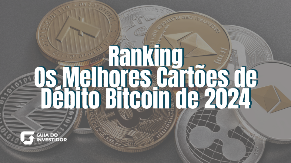 Ranking: Os Melhores Cartões de Débito Bitcoin de 2024